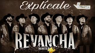 Revancha Norteña ~ Explicale (Single 2018)