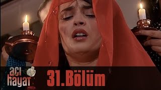 Acı Hayat 31.Bölüm Tek Part İzle (HD)