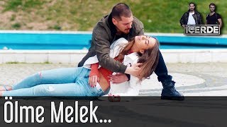 İçerde - Ölme Melek...