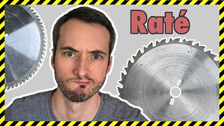 ENCORE UNE ERREUR : LES LAMES DE SCIE CIRCULAIRE, FAIRE LE BON CHOIX