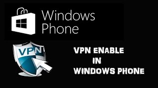 How to setup VPN in Windows Phone 8.1