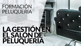 Cómo gestionar el salón de peluquería