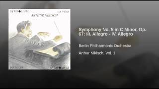 Symphony No. 5 in C Minor, Op. 67: III. Allegro - IV. Allegro