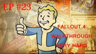 Fallout 4- Walkthrough (Very Hard) EP 23- Jouney To Vault 81