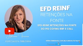 EFD-REINF  2.1_Retenções na fonte do irrf-pis cofins e da csll apartir 2020