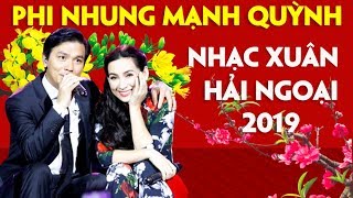 NHẠC XUÂN PHI NHUNG MẠNH QUỲNH 2019 - LK NHẠC XUÂN HẢI NGOẠI HAY NHẤT 2019 - CHÀO XUÂN MỚI 2019
