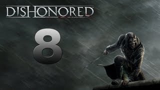 Dishonored # 8 серия: Устранение Кемпбелла
