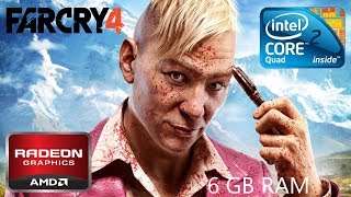 Far Cry 4 - Core 2 Quad Q9550 - HD 7470 - 6 GB Ram