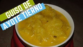 GUISO DE AYOTE TIERNO/ FACIL Y RAPIDO