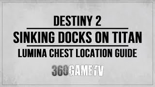 Destiny 2 Lumina Chest Location - Sinking Docks on Titan - System Positioning Device-A Fateful Gift