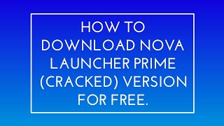 How to Download Nova Launcher Prime (Cracked) for FREE in Any Android Phone.(हिन्दी)