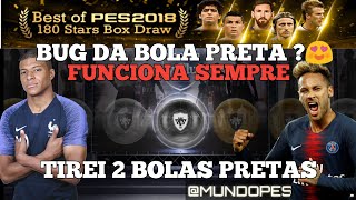 PES 2018 MOBILE - BUG DA BOLA PRETA ? ABRINDO A BOX DRAW "BEST OF PES2018" - TIREI 2 BOLAS PRETAS!