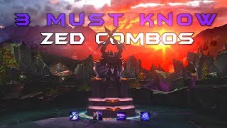 3 MUST KNOW Zed Combos For ALL Skill Levels 2018 (TomFleec)