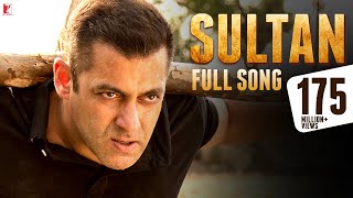 Sultan - Full Title Song | Salman Khan | Anushka Sharma | Sukhwinder Singh | Shadab Faridi
