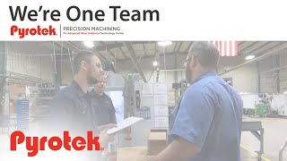 Pyrotek Precision Machining Team Delivers