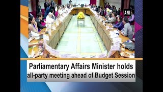 Parliamentary Affairs Minister holds all-party meeting ahead of Budget Session