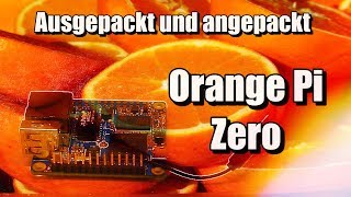Ausgepackt und angepackt - ORANGE PI ZERO  (Banggood)