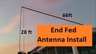 End Fed Antenna Install and QSO