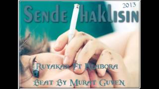 Rüyakar [Ahmet Uçar] - Sende Haklısın 2013 ( Ft Alabora & Murat Güven )
