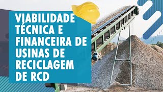 Viabilidade financeira de uma usina de reciclagem de RCD