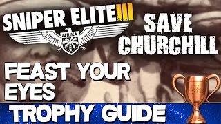 Sniper Elite 3 Save Churchill | Feast your eyes Trophy Guide