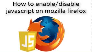 How To Enable / Disable Javascript In Firefox [NEW 2017]