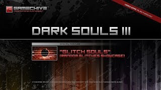Dark Souls 3 (PS4) Gamechive (Special Feature: Glitch Souls)