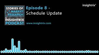 Stories of Market Research: The Insightrix Podcast Schedule Update