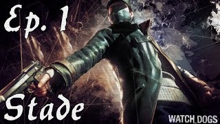 [1] Watch Dogs - Le stade - Playthrough - Difficile FR