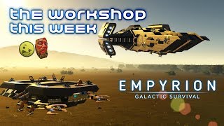 The Workshop This Week | Empyrion Galactic Survival | With Spanj & XCaliber | #5