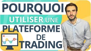 Pourquoi vous DEVEZ utiliser une PLATEFORME de TRADING