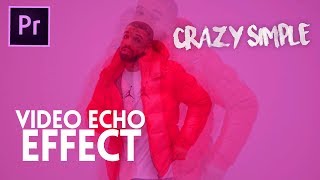 How To Make An Echo Video Effect - Adobe Premiere Pro