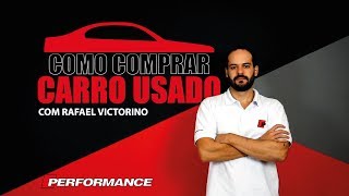 Como comprar um carro usado - Com Rafael Victorino