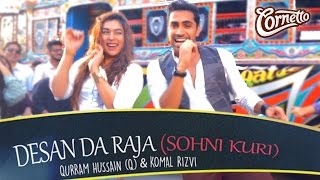 Cornetto Pop Rock –Desan Da raja (Sohni Kuri) By Qurram Hussain (Q) & Komal Rizvi