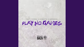 Play No Games (feat. RJ, Fernz, Directs & Emporio)