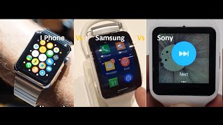 apple iwatch Vs samsung gear Vs sony s watch (comparison)