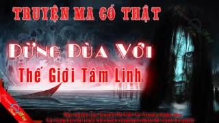 Truyện Ma : Đùa Cợt Với Thế Giới Tâm Linh Và Hậu Quả Của Thanh Niên Trẻ