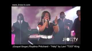James Ross @ Raytina Pritchard - "Holy" by Levi "TOO" King -  www.Jross-tv.com