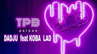 DADJU - TPB feat KOBA LAD - POISON