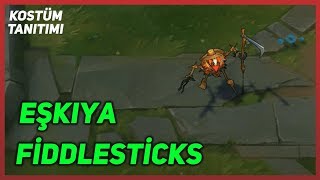 Eşkıya Fiddlesticks (Kostüm Tanıtımı) League of Legends