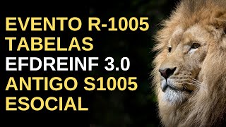 EVENTO R-1005 - EFD REINF 3.0 - ANTIGO S1005 eSocial