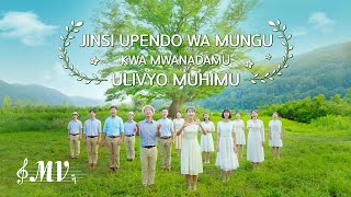 Wimbo Mpya wa Kusifu na Kuabudu 2019 | "Jinsi Upendo wa Mungu kwa Mwanadamu Ulivyo Muhimu" | MV
