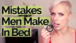 10 Mistakes Men Make in Bed (am I bad in bed?)