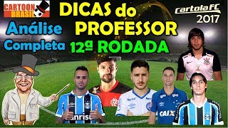 CARTOLA FC 2017 - #12 RODADA - Análise Completa, Dicas e escalação!
