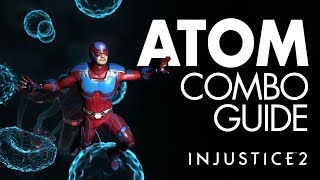 ATOM Beginner Combo Guide - Injustice 2