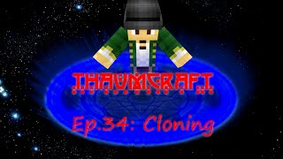 Let's Play Thaumcraft 4: Ep 34 "Cloning"