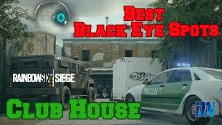 Best Black Eye Camera Spots - Club House - Rainbow Six Siege