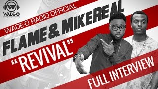 Flame & MikeReal “Revival” Full Interview