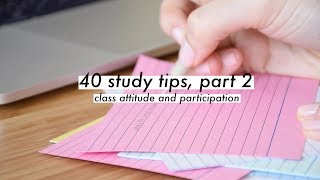 40 STUDY TIPS & TRICKS PT. 2 // Class Attitude, Participation and Lecture Notes