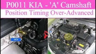 P0011 KIA - 'A' Camshaft Position Timing Over-Advanced Or System Performance Bank 1